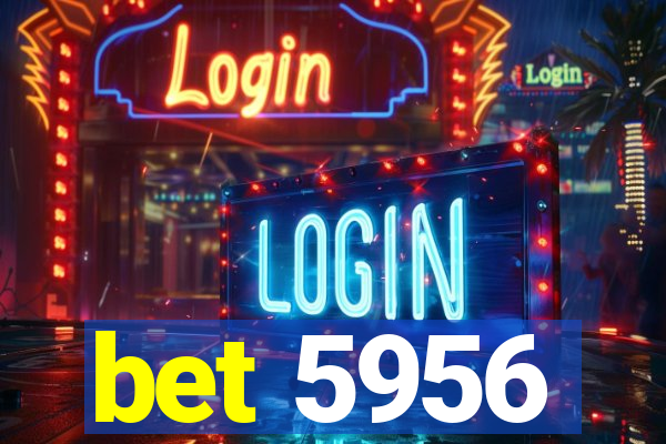 bet 5956